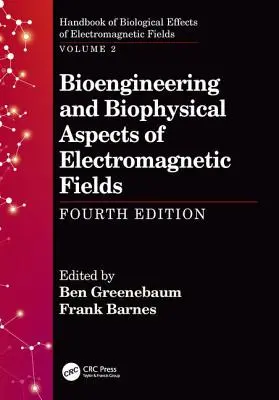 Bioingénierie et aspects biophysiques des champs électromagnétiques, quatrième édition - Bioengineering and Biophysical Aspects of Electromagnetic Fields, Fourth Edition