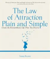 La loi de l'attraction, simple et claire : Créez la vie extraordinaire que vous méritez - The Law of Attraction, Plain and Simple: Create the Extraordinary Life That You Deserve