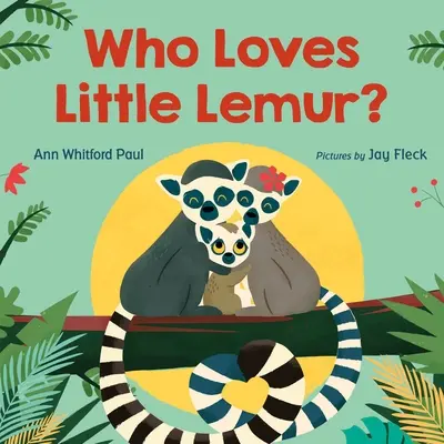 Qui aime le petit lémurien ? - Who Loves Little Lemur?