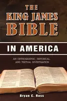 La Bible du roi Jacques en Amérique : Une enquête orthographique, historique et textuelle - The King James Bible in America: An Orthographic, Historical, and Textual Investigation