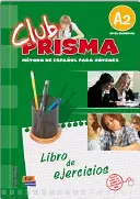 Club Prisma A2 - Livre d'exercices à l'usage des étudiants - Club Prisma A2 - Exercises Book for Student Use