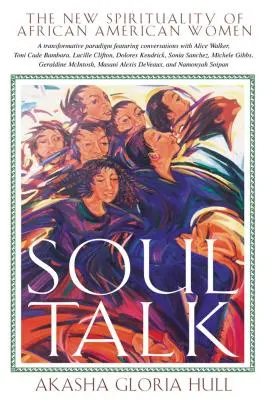 Soul Talk : La nouvelle spiritualité des femmes afro-américaines - Soul Talk: The New Spirituality of African American Women