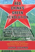 La révolution verte de la Chine rouge : Innovation technologique, changement institutionnel et développement économique sous la Commune - Red China's Green Revolution: Technological Innovation, Institutional Change, and Economic Development Under the Commune