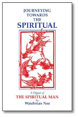 Cheminer vers le spirituel : Un condensé de l'homme spirituel en 42 leçons - Journeying Towards the Spiritual: A Digest of the Spiritual Man in 42 Lessons