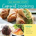 Copycat Cooking with Six Sisters' Stuff : 100+ Popular Restaurant Meals You Can Make at Home (Cuisine d'imitation avec Six Sisters' Stuff : 100+ repas de restaurants populaires que vous pouvez faire à la maison) - Copycat Cooking with Six Sisters' Stuff: 100+ Popular Restaurant Meals You Can Make at Home