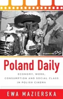 Le quotidien de la Pologne : Économie, travail, consommation et classe sociale dans le cinéma polonais - Poland Daily: Economy, Work, Consumption and Social Class in Polish Cinema