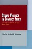 La violence sexuelle dans les zones de conflit : De l'Antiquité à l'ère des droits de l'homme - Sexual Violence in Conflict Zones: From the Ancient World to the Era of Human Rights