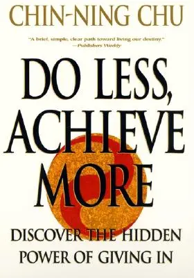 En faire moins, en faire plus : Découvrez les pouvoirs cachés de l'esprit asiatique - Do Less, Achieve More: Discover the Hidden Powers Giving in