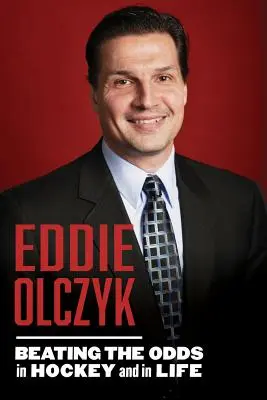 Eddie Olczyk : vaincre l'adversité au hockey et dans la vie - Eddie Olczyk: Beating the Odds in Hockey and in Life