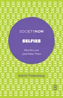 Selfies : Pourquoi nous les aimons (et les détestons) - Selfies: Why We Love (and Hate) Them