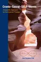 Les auto-ondes crânio-sacrées : Une approche scientifique de la thérapie craniosacrale - Cranio-Sacral-Self-Waves: A Scientific Approach to Craniosacral Therapy