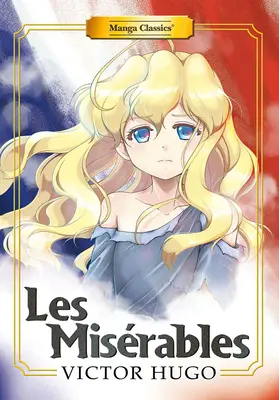 Les Classiques du Manga : Les Misérables (nouvelle impression) - Manga Classics: Les Miserables (New Printing)