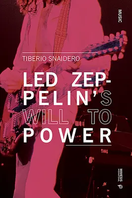 La volonté de puissance de Led Zeppelin - Led Zeppelin's Will to Power