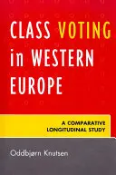 Le vote de classe en Europe occidentale : Une étude longitudinale comparative - Class Voting in Western Europe: A Comparative Longitudinal Study