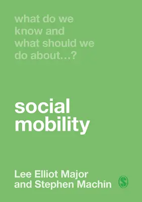 Que savons-nous et que devrions-nous faire au sujet de la mobilité sociale ? - What Do We Know and What Should We Do about Social Mobility?