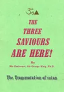Trois sauveurs sont ici - La transmutation de Satan - Three Saviours Are Here - The Transmutation of Satan