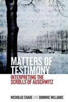 Questions de témoignage : Interprétation des parchemins d'Auschwitz - Matters of Testimony: Interpreting the Scrolls of Auschwitz