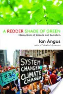 Une nuance de vert plus rouge : Intersections de la science et du socialisme - A Redder Shade of Green: Intersections of Science and Socialism