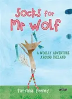 Socks for MR Wolf : Une aventure laineuse autour de l'Irlande - Socks for MR Wolf: A Woolly Adventure Around Ireland