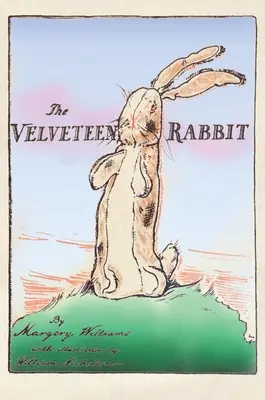 Le Lapin de Velours : Couverture originale 1922 Reproduction en couleur - The Velveteen Rabbit: Hardcover Original 1922 Full Color Reproduction