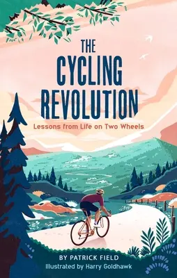 La révolution cycliste : Les leçons de la vie sur deux roues - The Cycling Revolution: Lessons from Life on Two Wheels