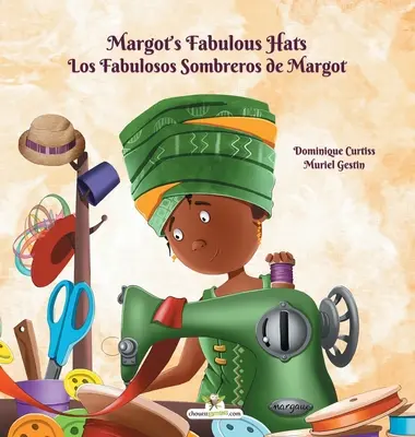 Les Fabuleux Chapeaux de Margot - Los Fabulosos Sombreros de Margot - Margot's Fabulous Hats - Los Fabulosos Sombreros de Margot