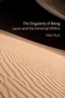 La singularité de l'être : Lacan et l'immortel en soi - The Singularity of Being: Lacan and the Immortal Within