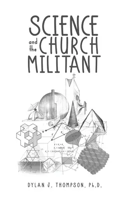 La science et l'Église militante - Science and the Church Militant