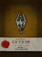 The Elder Scrolls V : Skyrim - The Skyrim Library, Volume 3 : The Arcane - The Elder Scrolls V: Skyrim - The Skyrim Library, Volume 3: The Arcane