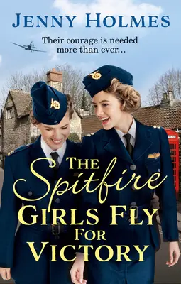 Les Spitfire Girls volent pour la victoire - Une histoire édifiante d'espoir et de courage en temps de guerre. - Spitfire Girls Fly for Victory - An uplifting wartime story of hope and courage