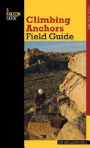 Guide des ancrages d'escalade - Climbing Anchors Field Guide