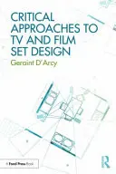 Approches critiques de la conception de décors pour la télévision et le cinéma - Critical Approaches to TV and Film Set Design