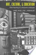 Art, culture et éducation ; enseignement artistique dans un paysage fracturé - Art, Culture, & Education; Artful Teaching in a Fractured Landscape