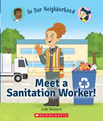 Rencontrez un travailleur de l'assainissement ! (dans notre quartier) (Library Edition) - Meet a Sanitation Worker! (in Our Neighborhood) (Library Edition)