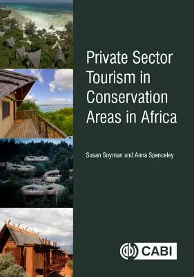 Tourisme du secteur privé dans les zones de conservation en Afrique - Private Sector Tourism in Conservation Areas in Africa