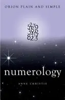 Numérologie, Orion en toute simplicité - Numerology, Orion Plain and Simple