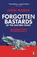 Les bâtards oubliés du front de l'Est - Une histoire inédite de la Seconde Guerre mondiale - Forgotten Bastards of the Eastern Front - An Untold Story of World War II