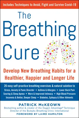 La cure de respiration : Développer de nouvelles habitudes pour une vie plus saine, plus heureuse et plus longue - The Breathing Cure: Develop New Habits for a Healthier, Happier, and Longer Life