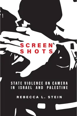 Captures d'écran : La violence d'État filmée en Israël et en Palestine - Screen Shots: State Violence on Camera in Israel and Palestine