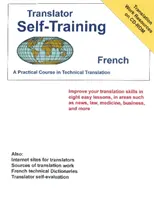 Auto-formation du traducteur en français - Cours pratique de traduction technique - Translator Self-Training French - A Practical Course in Technical Translation
