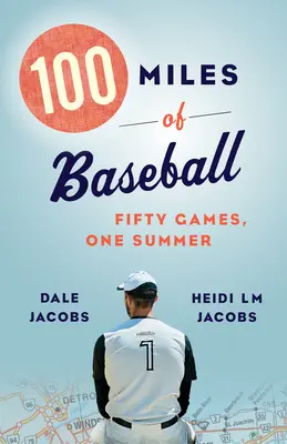 100 Miles of Baseball : Cinquante matchs, un été - 100 Miles of Baseball: Fifty Games, One Summer