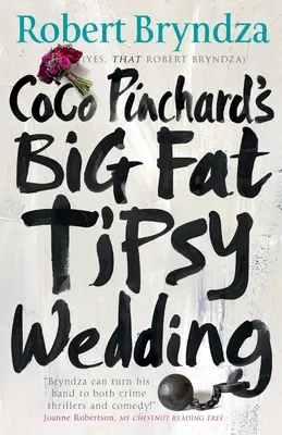 Le grand mariage de Coco Pinchard - Coco Pinchard's Big Fat Tipsy Wedding