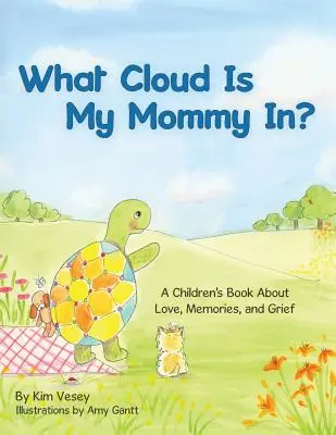 Dans quel nuage est ma maman ? Un livre pour enfants sur l'amour, les souvenirs et le deuil - What Cloud Is My Mommy In?: A Children's Book About Love, Memories, and Grief