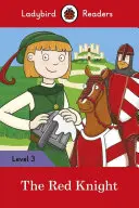 Chevalier rouge - Ladybird Readers Niveau 3 - Red Knight - Ladybird Readers Level 3