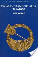 De Pictland à Alba, 789-1070 - From Pictland to Alba, 789-1070