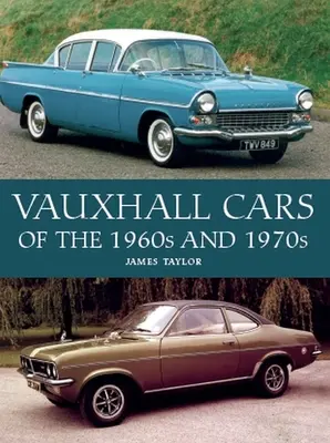 Voitures Vauxhall des années 1960 et 1970 - Vauxhall Cars of the 1960s and 1970s