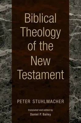 Théologie biblique du Nouveau Testament - Biblical Theology of the New Testament