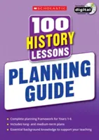 100 leçons d'histoire : Guide de planification - 100 History Lessons: Planning Guide