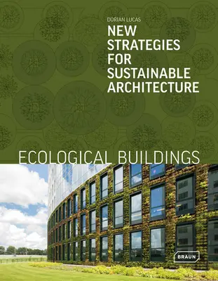 Bâtiments écologiques : Nouvelles stratégies pour une architecture durable - Ecological Buildings: New Strategies for Sustainable Architecture