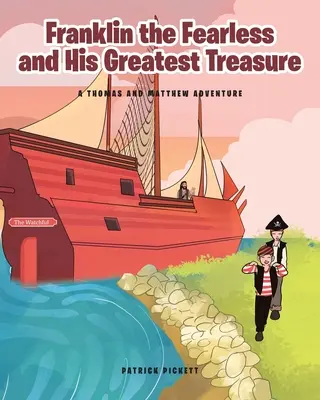 Franklin l'intrépide et son plus grand trésor : Une aventure de Thomas et Matthew - Franklin the Fearless and His Greatest Treasure: A Thomas and Matthew Adventure